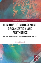 Humanistic Management, Organization And Aesthetics