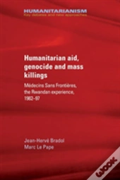 Humanitarian Aid, Genocide And Mass Killings