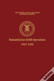 Capa do artigo Humanitarian Airlift Operations 1947-1994 (The United States Air Force Reference Series)