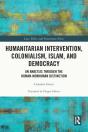Humanitarian Intervention, Colonialism, Islam And Democracy - Preview