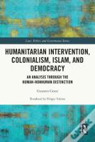 Humanitarian Intervention, Colonialism, Islam And Democracy
