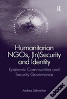 Humanitarian Ngos, (In)Security And Identity