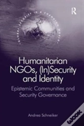 Humanitarian Ngos, (In)Security And Identity