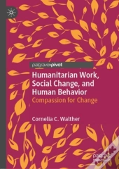 Humanitarian Work, Social Change, And Human Behavior