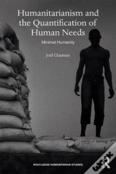 Humanitarianism And The Quantification Of Human Needs