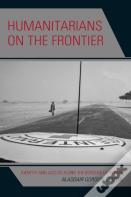 Humanitarians On The Frontier