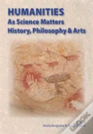 Humanities As Science Matters