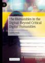 Humanities In The Digital: Beyond Critical Digital Humanities - Preview