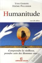 Humanitude ; Comprendre La Vieillesse, Prendre Soin Des Hommes Vieux
