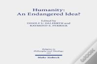 Humanity: An Endangered Idea?