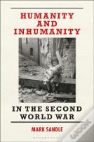 Humanity And Inhumanity In The Second World War