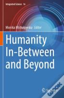 Humanity In-Between And Beyond