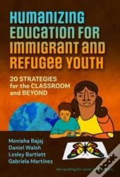 Humanizing Education For Immigrant And Refugee Youth