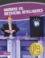 Humans Vs. Artificial Intelligence - Preview