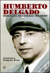 Capa do artigo Humberto Delgado - Biografia do General sem Medo