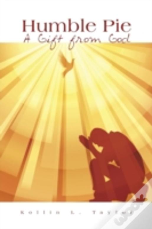 Humble Pie: A Gift From God