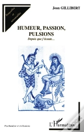 Humeur, Passion, Pulsions ; Depuis Que J'Ecoute