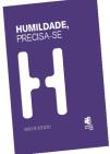 Humildade, Precisa-se