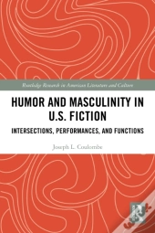 Humor And Masculinity In U.S. Fiction