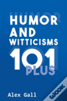 Humor And Witticisms 101 Plus
