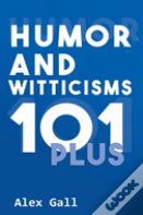 Humor And Witticisms 101 Plus