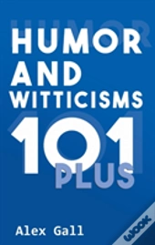 Humor And Witticisms 101 Plus