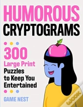 Humorous Cryptograms: 300 Large Print Pu