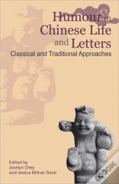 Humour In Chinese Life And Letters - Classical And Traditional Approaches