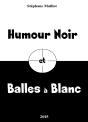 Humour Noir Et Balles À Blanc - Preview