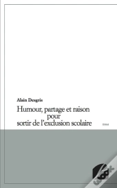 Humour, Partage Et Raison Pour Sortir De L'Exclusion Scolaire
