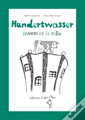 Capa do artigo Hundertwasser, Inventer La Ville.