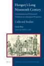 Hungary'S Long Nineteenth Century - Preview