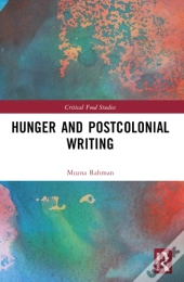 Hunger And Postcolonial Writing