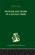 Hunger And Work In A Savage Tribe