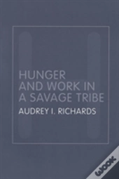 Hunger And Work In A Savage Tribe