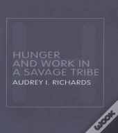 Hunger And Work In A Savage Tribe