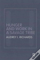 Hunger And Work In A Savage Tribe