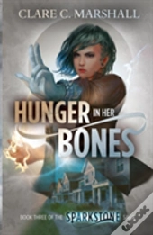 Hunger In Her Bones
