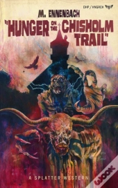 Hunger On The Chisholm Trail
