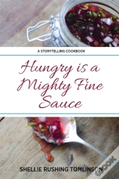 Hungry Is A Mighty Fine Sauce