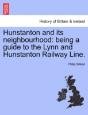 Hunstanton And Its Neighbourhood: Being - Preview