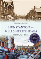 Hunstanton & Wells-Next-The-Sea Through Time Revised Edition