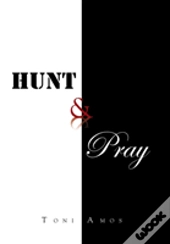 Hunt & Pray
