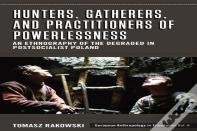 Hunters, Gatherers, And Practitioners Of Powerlessness