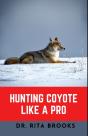 Hunting Coyote Like A Pro - Preview