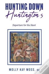 Hunting Down Huntington'S: Departure For