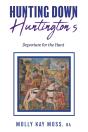 Hunting Down Huntington'S: Departure For - Preview