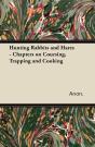Hunting Rabbits And Hares - Chapters On Coursing, Trapping And Cooking - Preview