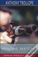Hunting Sketches (Esprios Classics)