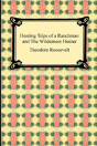 Hunting Trips Of A Ranchman And The Wild - Preview